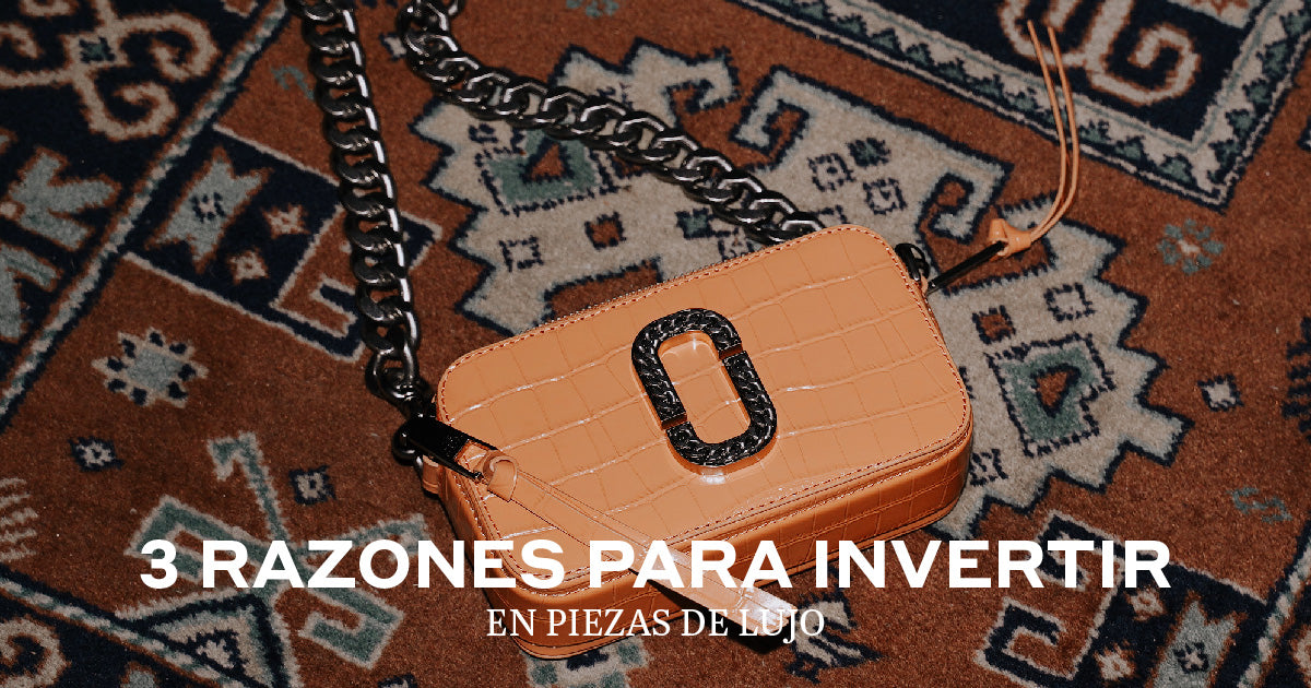 3 RAZONES PARA INVERTIR EN PIEZAS DE LUJO