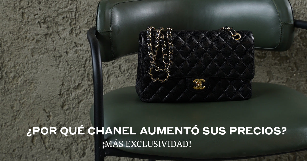 ¿POR QUÉ CHANEL AUMENTÓ SUS PRECIOS?