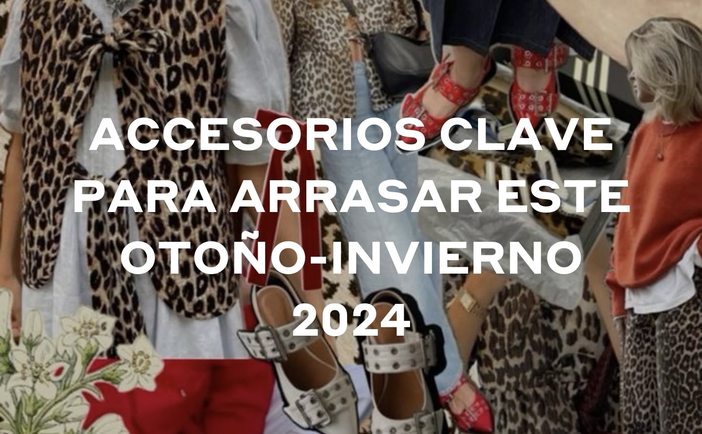 Accesorios Clave para Arrasar este Otoño-Invierno 2024